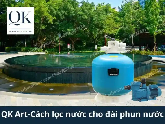 Bình lọc nước hồ chưa đài phun nước