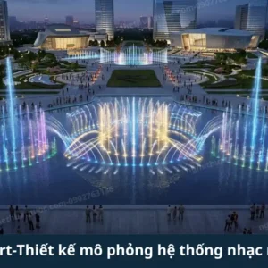 QK Art-thiết kế video nhạc nước 3D mô phỏng hiệu ứng phun và ánh sáng cho công trình nhạc nước